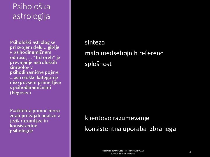 Psihološka astrologija Psihološki astrolog se pri svojem delu. . giblje v psihodinamičnem odnosu; …