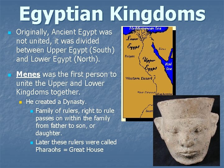 Egyptian Kingdoms n n Originally, Ancient Egypt was not united, it was divided between
