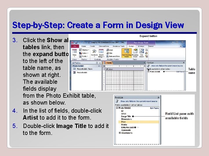 Step-by-Step: Create a Form in Design View 3. Click the Show all tables link,