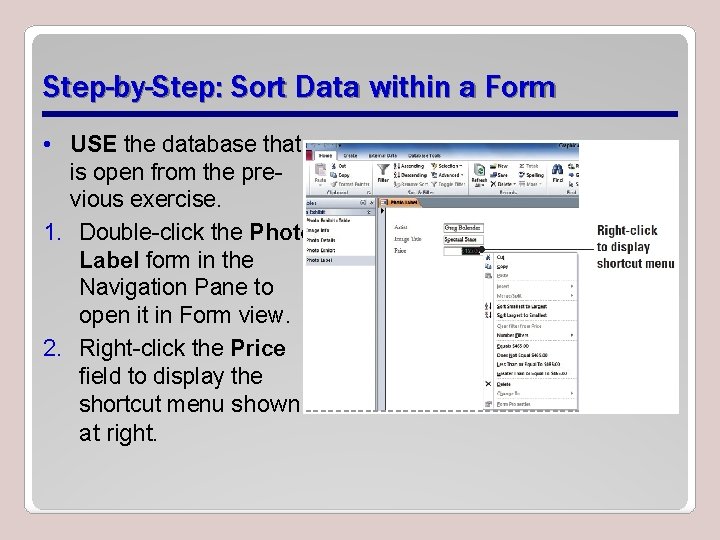 Step-by-Step: Sort Data within a Form • USE the database that is open from