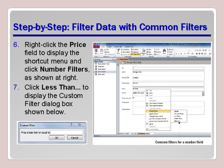 Step-by-Step: Filter Data with Common Filters 6. Right-click the Price field to display the