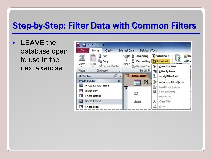Step-by-Step: Filter Data with Common Filters • LEAVE the database open to use in
