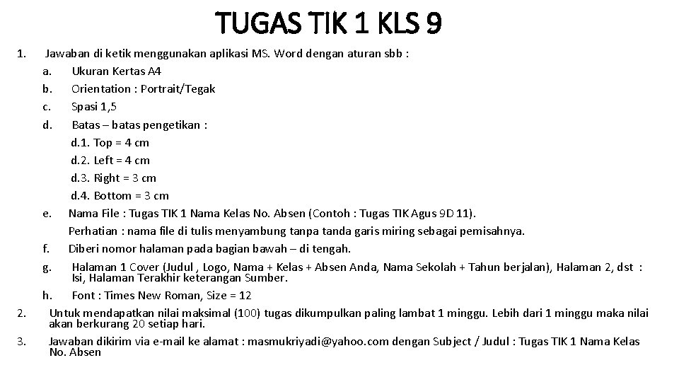 TUGAS TIK 1 KLS 9 1. 2. 3. Jawaban di ketik menggunakan aplikasi MS.