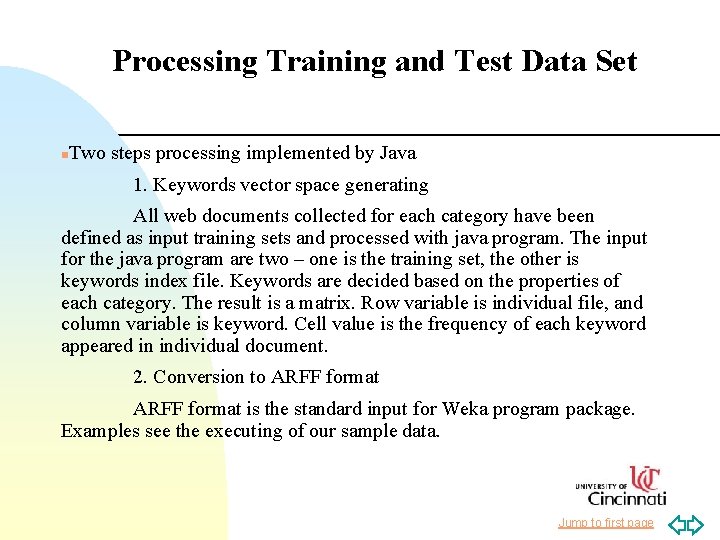 Processing Training and Test Data Set n Two steps processing implemented by Java 1.