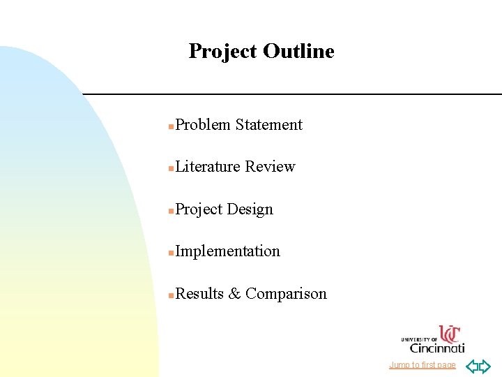 Project Outline n Problem Statement n Literature Review n Project Design n Implementation n