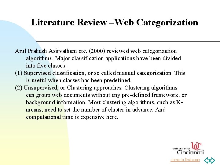 Literature Review –Web Categorization Arul Prakash Asirvatham etc. (2000) reviewed web categorization algorithms. Major