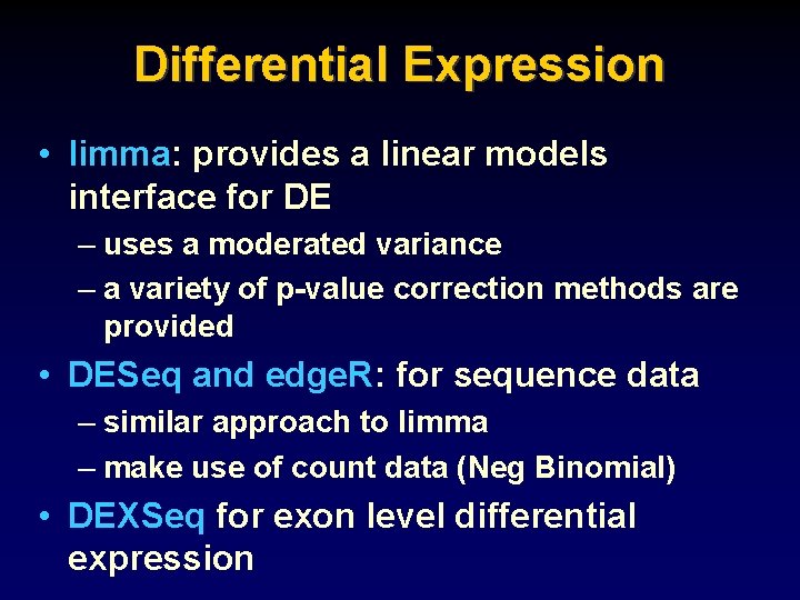 Differential Expression • limma: provides a linear models interface for DE – uses a