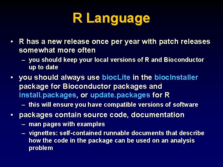 R Language • R has a new release once per year with patch releases