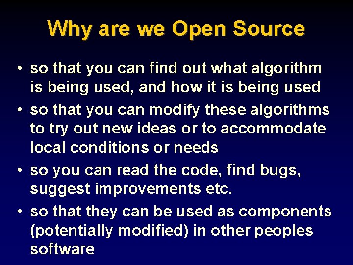 Why are we Open Source • so that you can find out what algorithm
