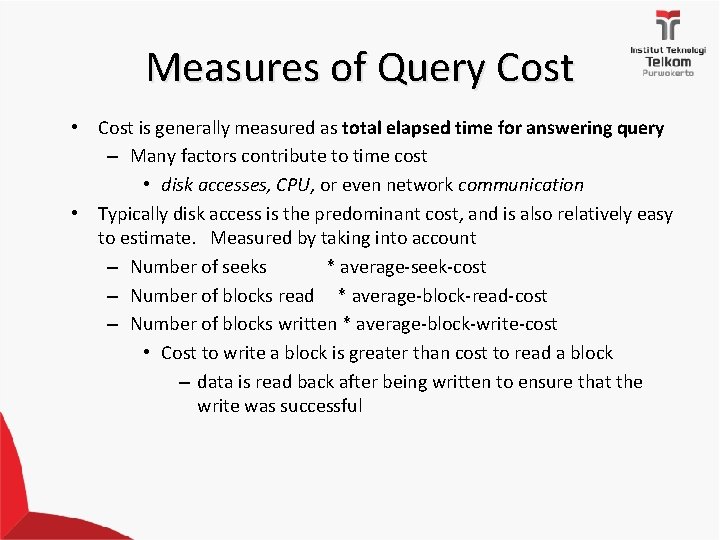 Measures of Query Cost • Cost is generally measured as total elapsed time for