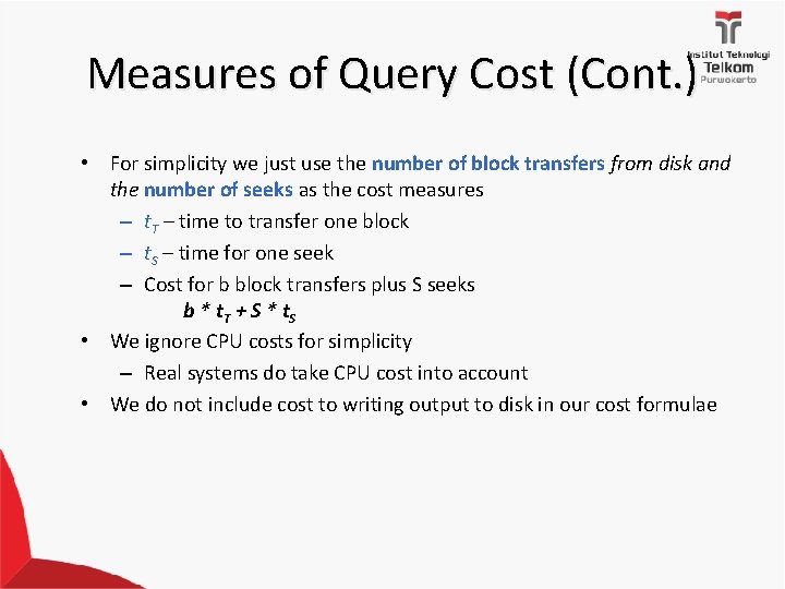 Measures of Query Cost (Cont. ) • For simplicity we just use the number