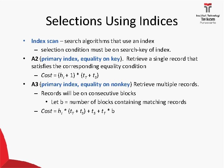 Selections Using Indices • Index scan – search algorithms that use an index –