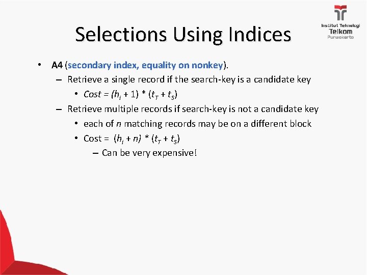 Selections Using Indices • A 4 (secondary index, equality on nonkey). – Retrieve a