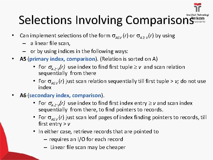 Selections Involving Comparisons • Can implement selections of the form A V (r) or