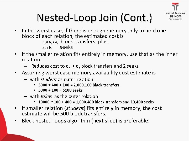 Nested-Loop Join (Cont. ) • In the worst case, if there is enough memory