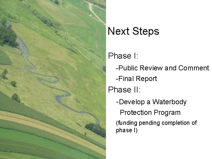 Next Steps Phase I: -Public Review and Comment -Final Report Phase II: -Develop a