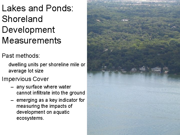 Lakes and Ponds: Shoreland Development Measurements Past methods: dwelling units per shoreline mile or