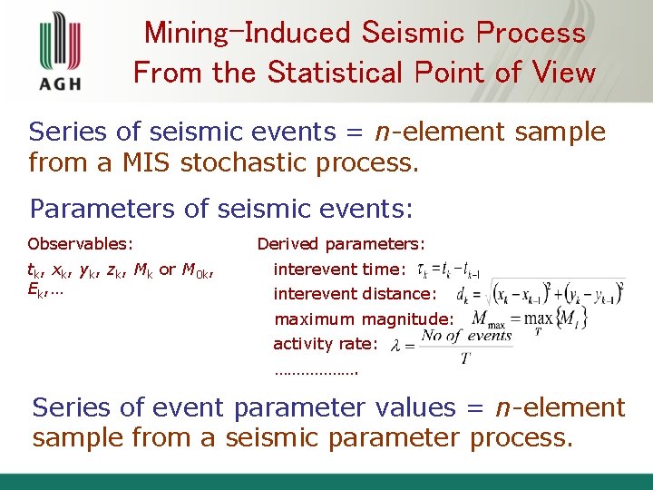 Mining-Induced Seismic Process From the Statistical Point of View Series of seismic events =