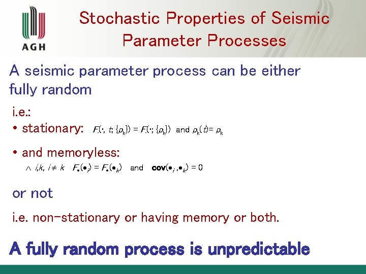 Stochastic Properties of Seismic Parameter Processes A seismic parameter process can be either fully