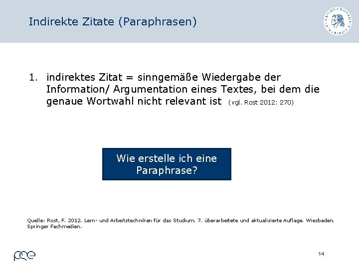 Indirekte Zitate (Paraphrasen) 1. indirektes Zitat = sinngemäße Wiedergabe der Information/ Argumentation eines Textes,