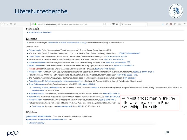 Literaturrecherche Meist findet man hilfreiche Literaturangaben am Ende des Wikipedia-Artikels 20 