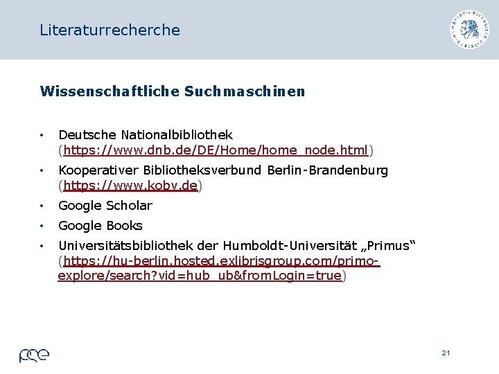 Literaturrecherche Wissenschaftliche Suchmaschinen • Deutsche Nationalbibliothek (https: //www. dnb. de/DE/Home/home_node. html) • Kooperativer Bibliotheksverbund