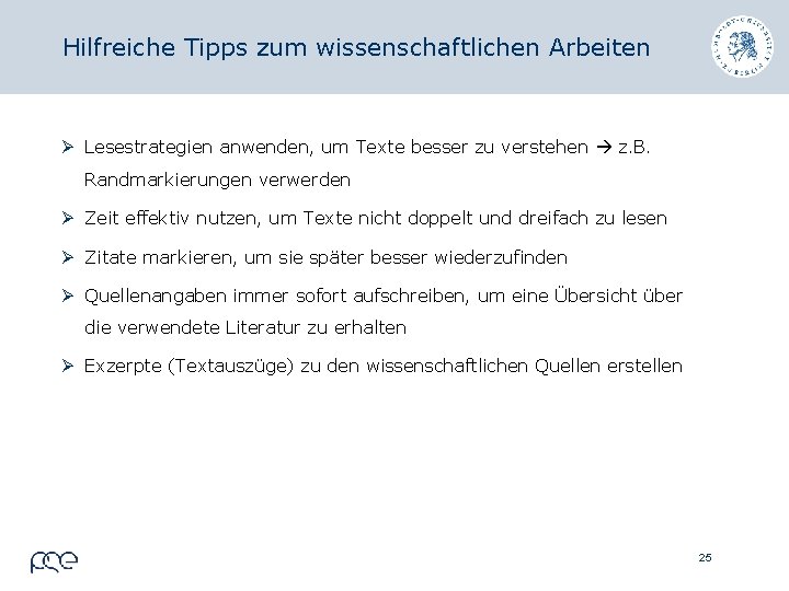 Hilfreiche Tipps zum wissenschaftlichen Arbeiten Ø Lesestrategien anwenden, um Texte besser zu verstehen z.