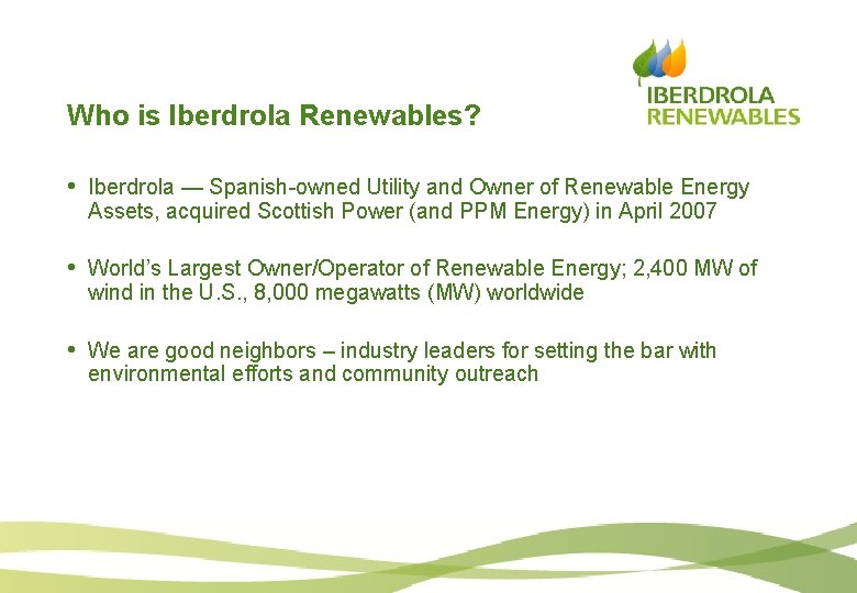 Who is Iberdrola Renewables? • Iberdrola — Spanish-owned Utility and Owner of Renewable Energy