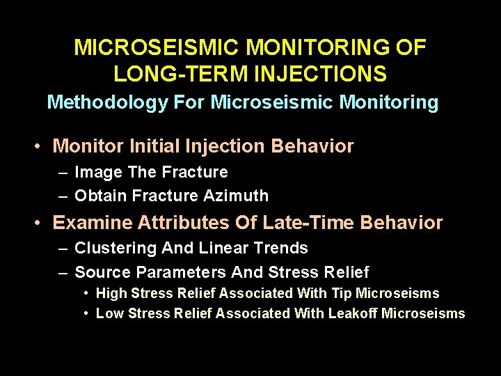 MICROSEISMIC MONITORING OF LONG-TERM INJECTIONS Methodology For Microseismic Monitoring • Monitor Initial Injection Behavior