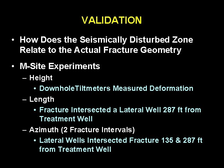VALIDATION • How Does the Seismically Disturbed Zone Relate to the Actual Fracture Geometry
