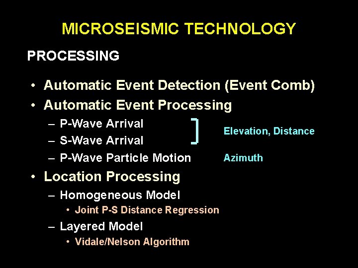 MICROSEISMIC TECHNOLOGY PROCESSING • Automatic Event Detection (Event Comb) • Automatic Event Processing –