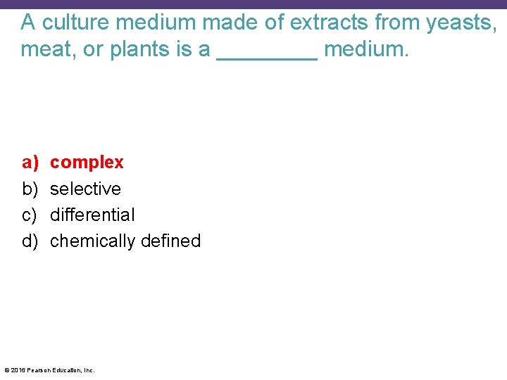 A culture medium made of extracts from yeasts, meat, or plants is a ____