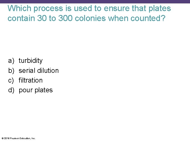 Which process is used to ensure that plates contain 30 to 300 colonies when