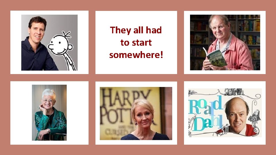 They all had to start somewhere! 