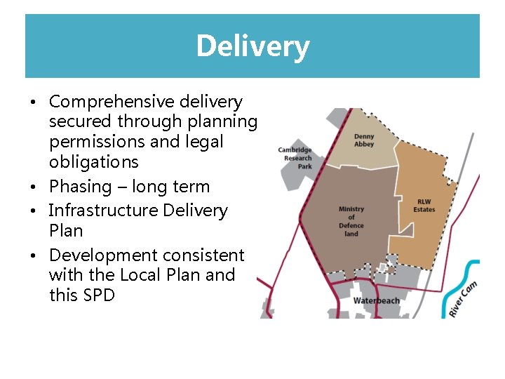Delivery l • Comprehensive delivery secured through planning permissions and legal obligations • Phasing