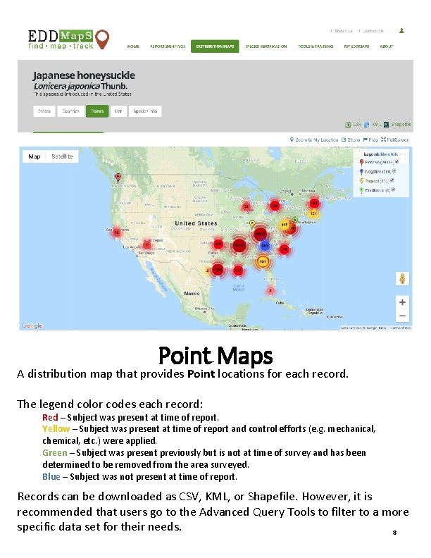 Point Maps A distribution map that provides Point locations for each record. The legend