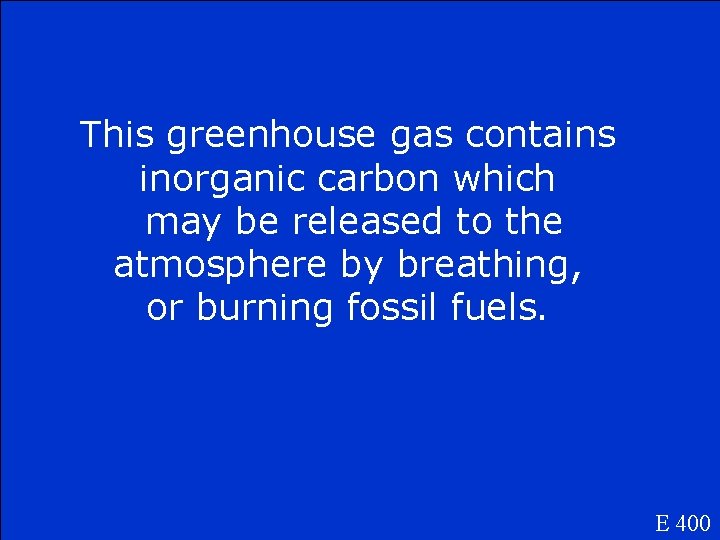 This greenhouse gas contains inorganic carbon which may be released to the atmosphere by