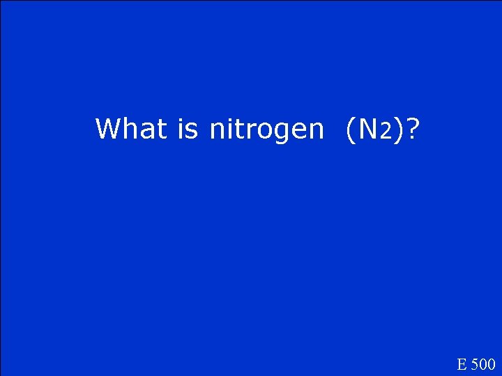 What is nitrogen (N 2)? E 500 