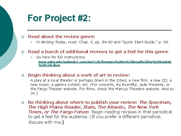 For Project #2: ¡ Read about the review genre: l ¡ In Writing Today,