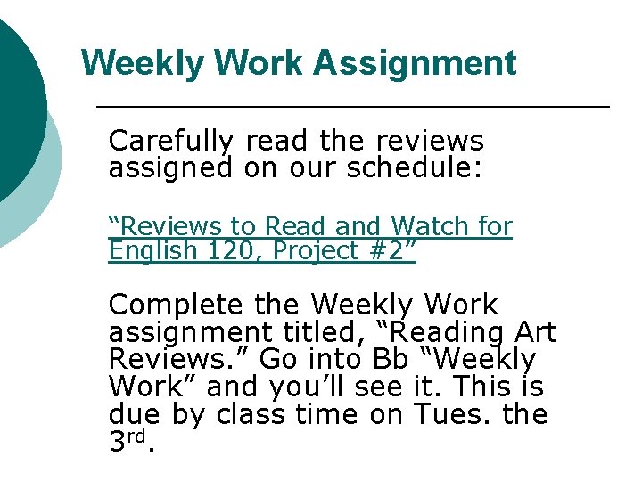Weekly Work Assignment Carefully read the reviews assigned on our schedule: “Reviews to Read