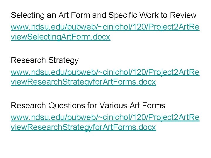 Selecting an Art Form and Specific Work to Review www. ndsu. edu/pubweb/~cinichol/120/Project 2 Art.