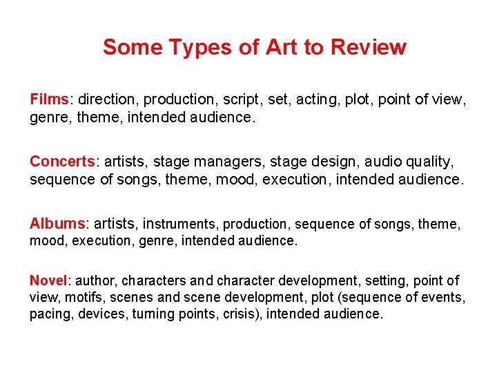 Some Types of Art to Review Films: direction, production, script, set, acting, plot, point