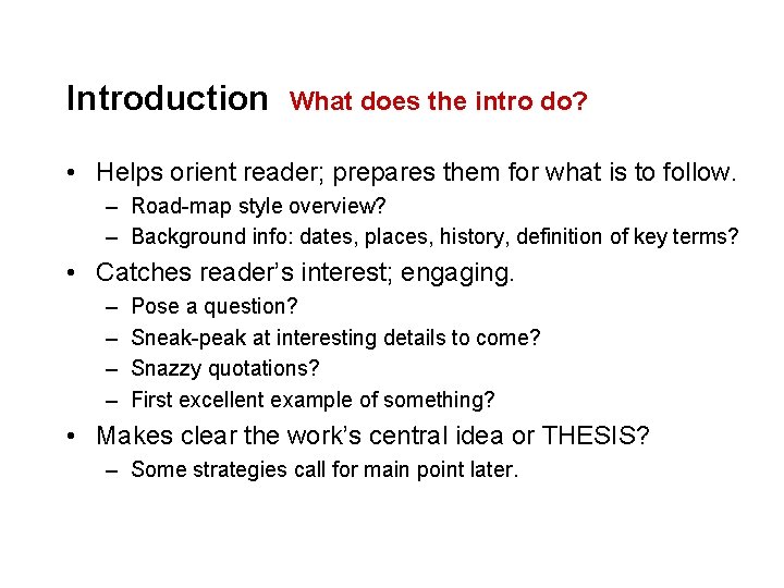 Introduction What does the intro do? • Helps orient reader; prepares them for what