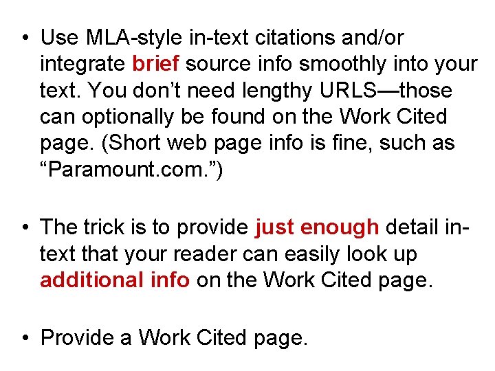  • Use MLA-style in-text citations and/or integrate brief source info smoothly into your