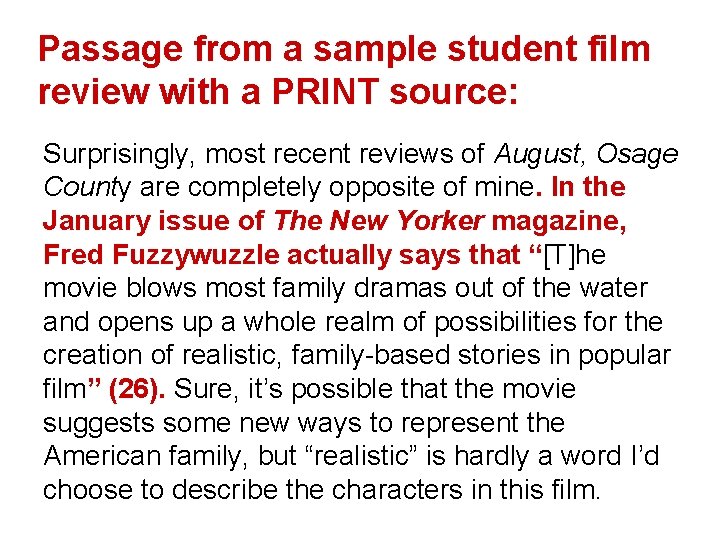 Passage from a sample student film review with a PRINT source: Surprisingly, most recent
