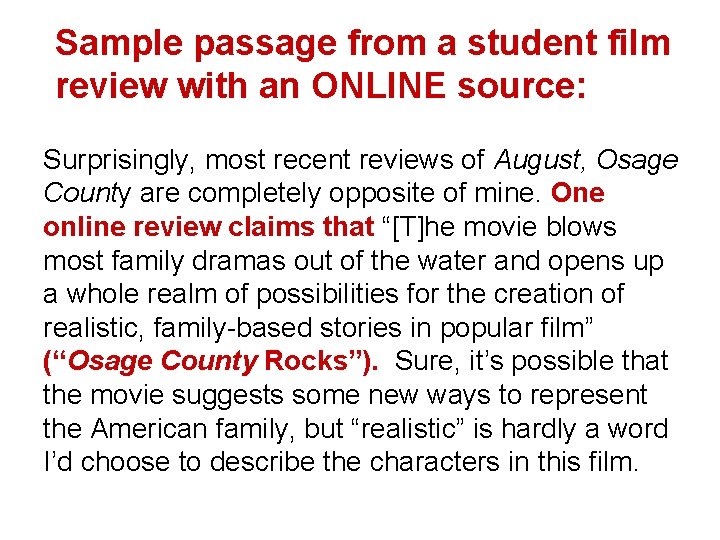 Sample passage from a student film review with an ONLINE source: Surprisingly, most recent