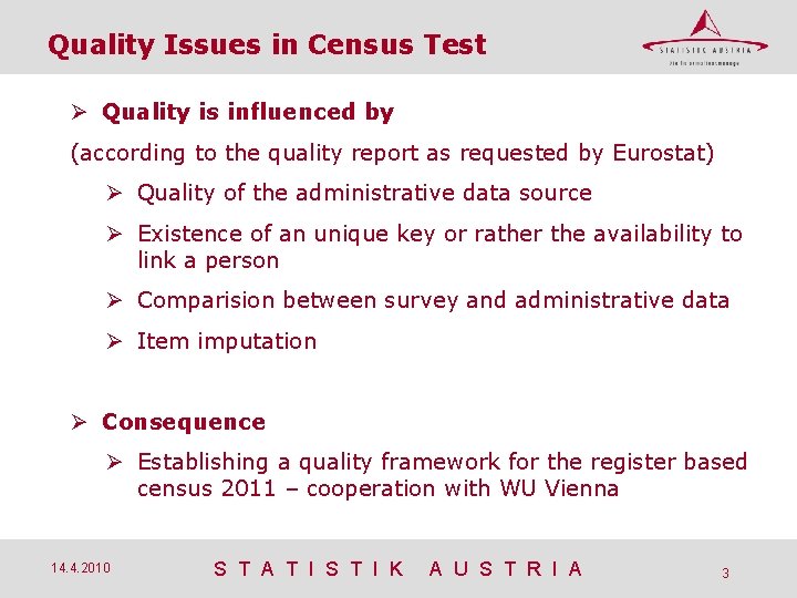 Quality Issues in Census Test Quality is influenced by (according to the quality report