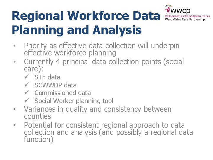 Regional Workforce Data Planning and Analysis • • Priority as effective data collection will