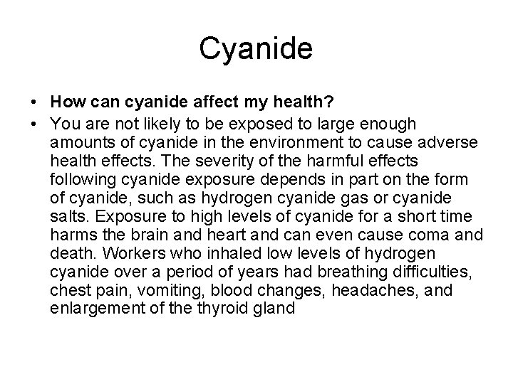 Cyanide • How can cyanide affect my health? • You are not likely to