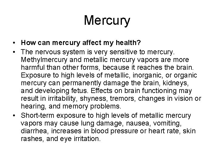 Mercury • How can mercury affect my health? • The nervous system is very